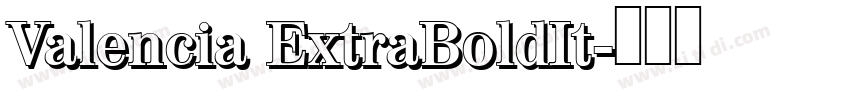 Valencia ExtraBoldIt字体转换